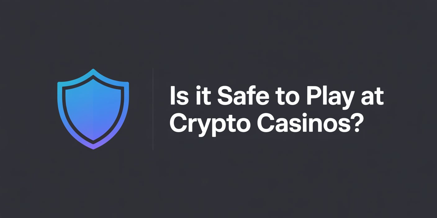 Is It Safe to Play at Crypto Casinos?